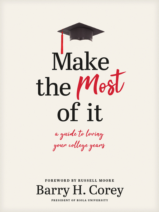 Title details for Make the Most of It by Barry H. Corey - Available